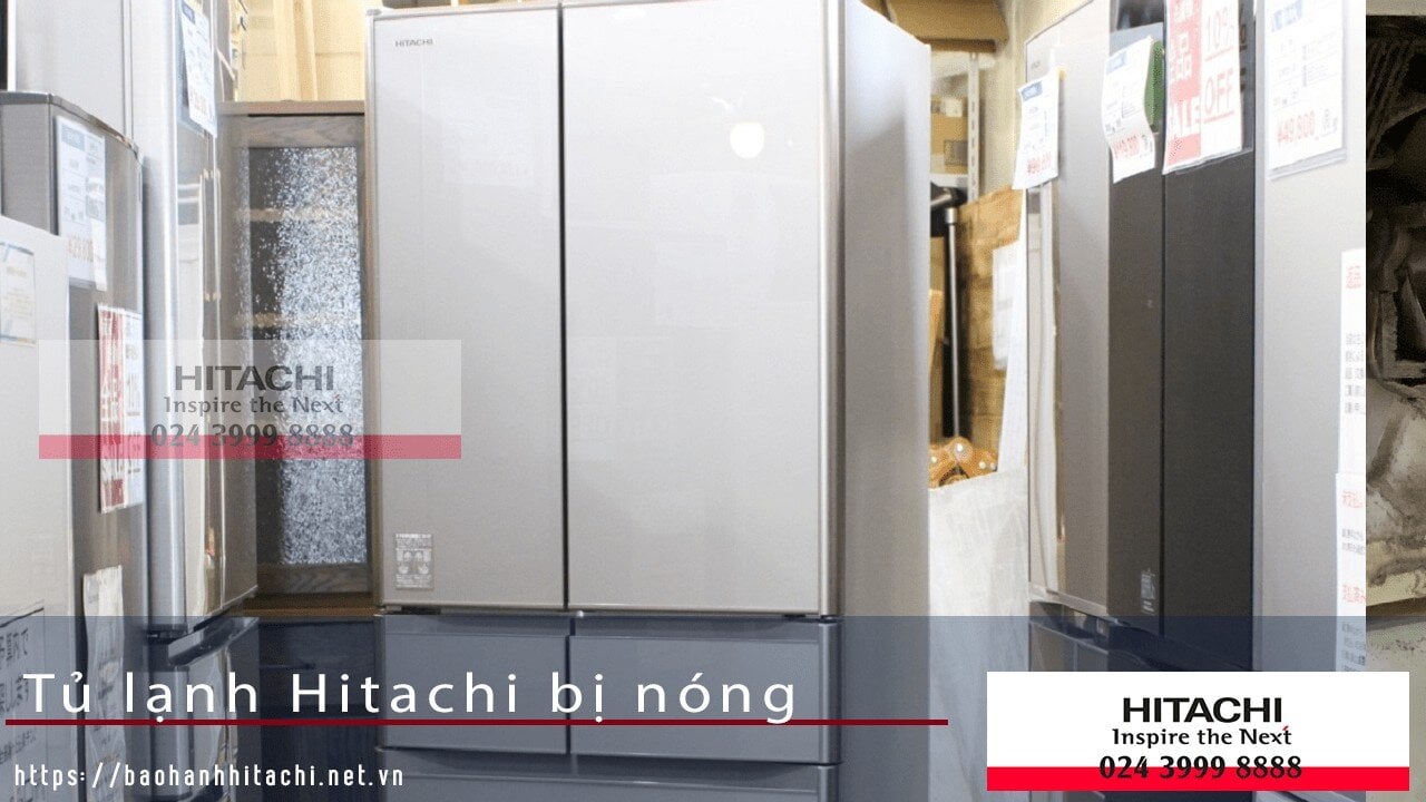 Tủ lạnh Hitachi bị quá nóng